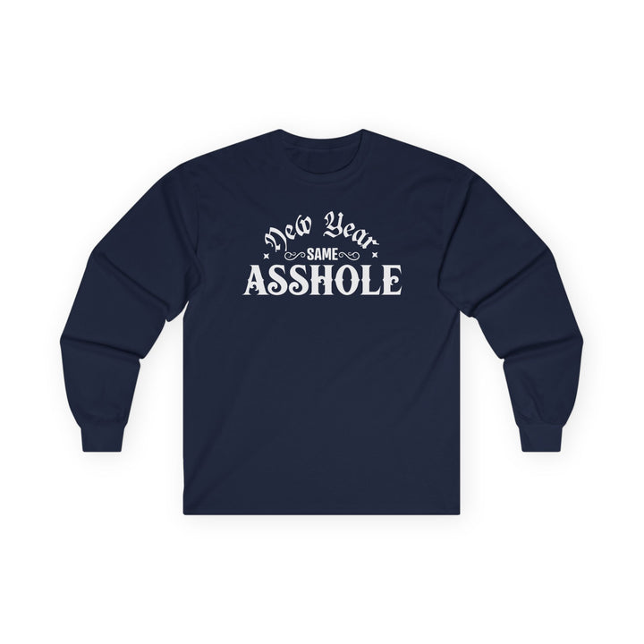 New Year Same A**hole - Unisex Ultra Cotton Long Sleeve Tee