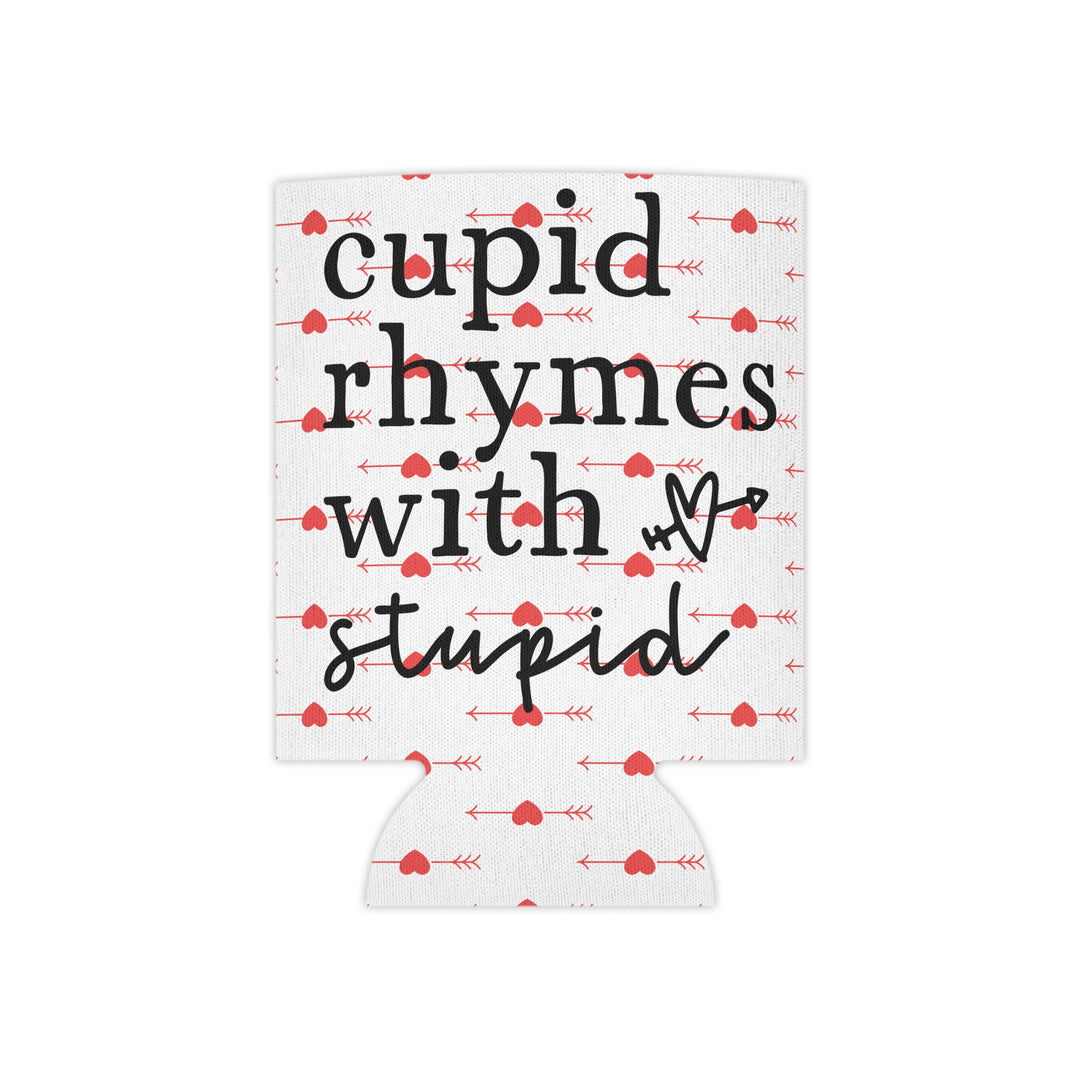 Cupid Rhymes With Stupid - Can Cooler