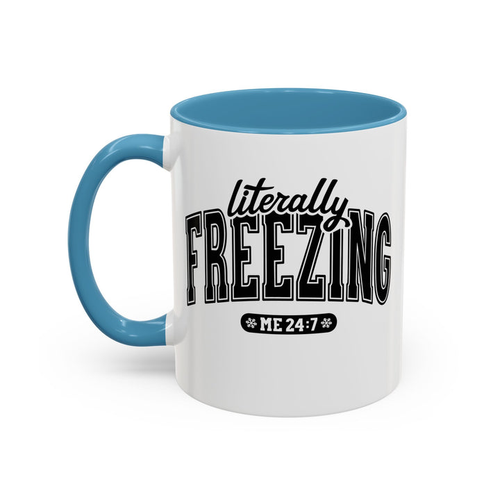 Literally Freezing - Accent Coffee Mug (11, 15oz)