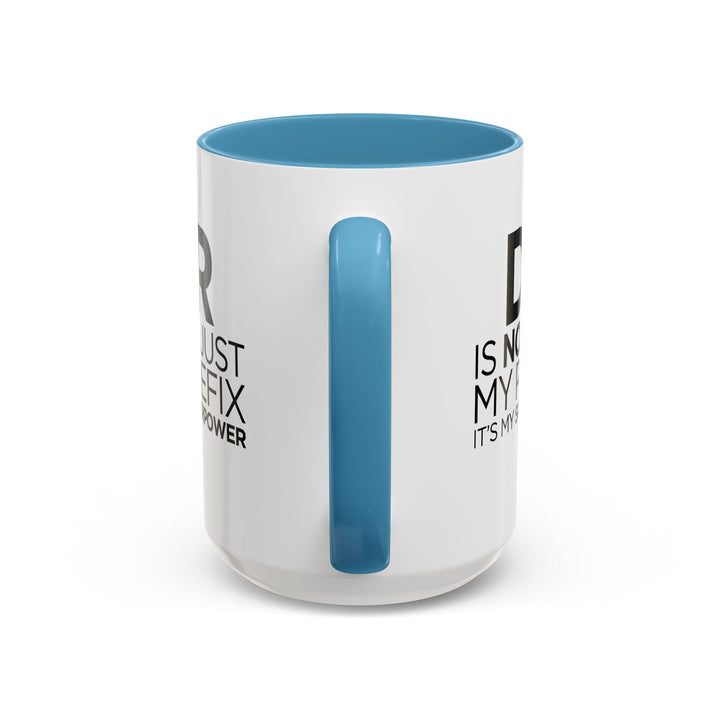 Dr. - Accent Coffee Mug (11, 15oz)