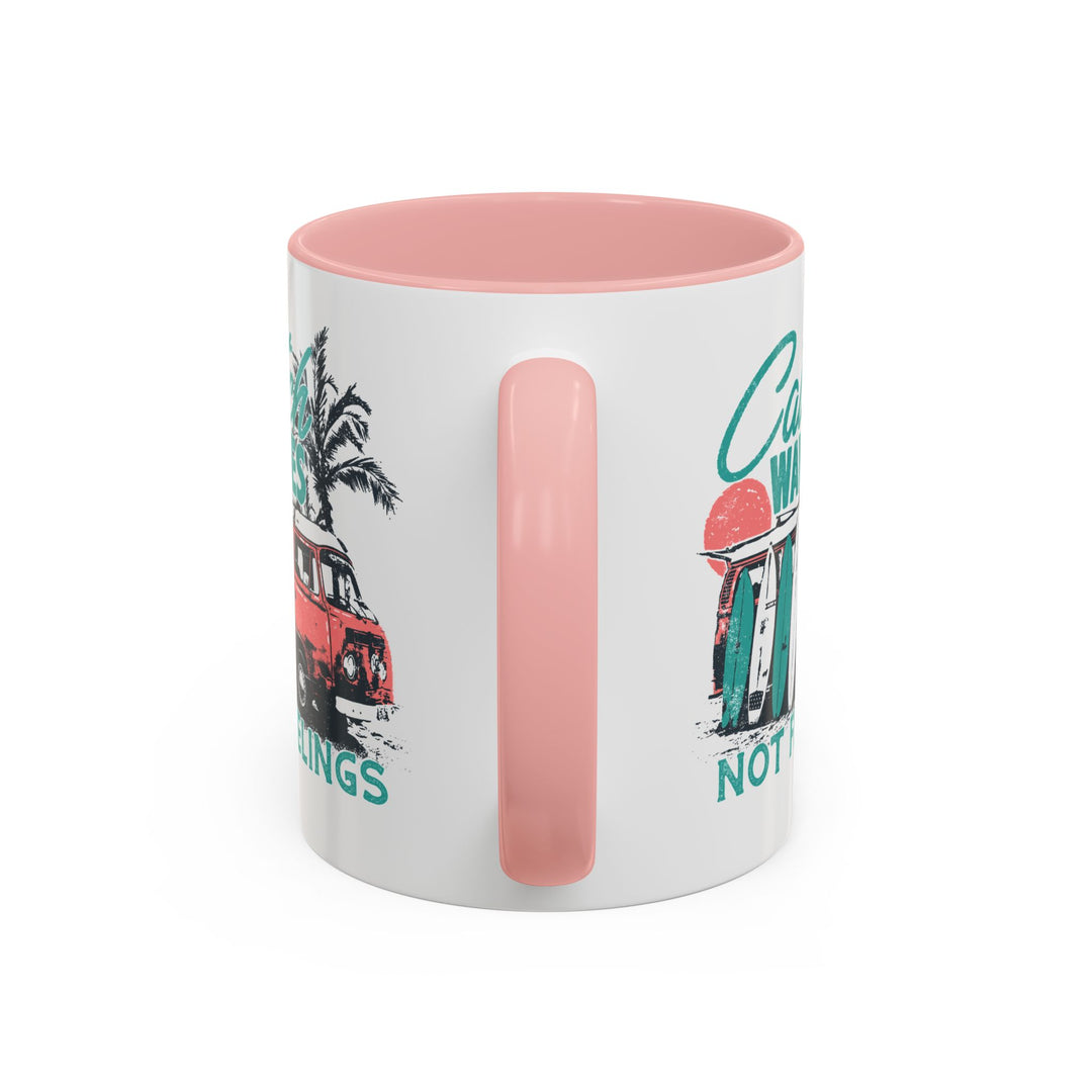 Catch Waves Not Feelings - Accent Coffee Mug (11, 15oz)