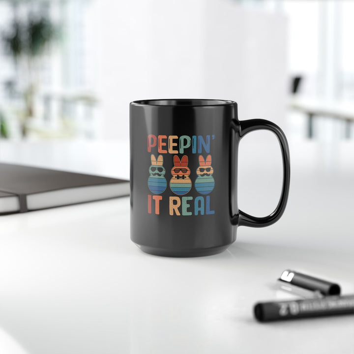 Peepin It Real - Black Mug (11oz, 15oz)
