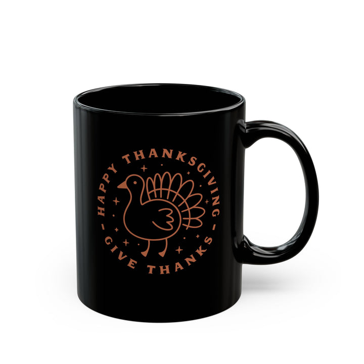 Happy Thanksgiving-Give Thanks - Black Mug (11oz, 15oz)