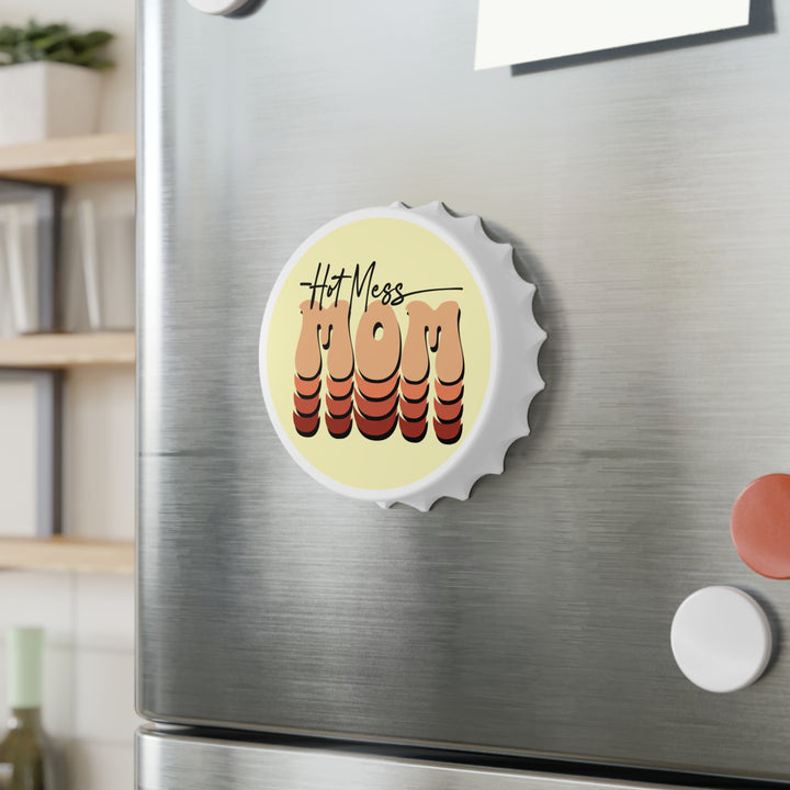 Hot Mess Mom - Bottle Opener