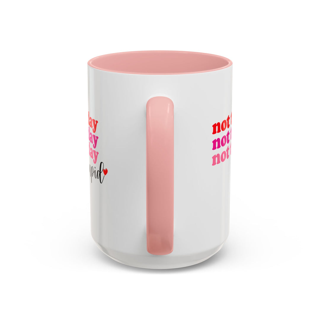 Not Today Cupid - Accent Coffee Mug (11, 15oz)