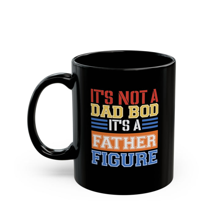 Dad Bod - Black Mug (11oz, 15oz)