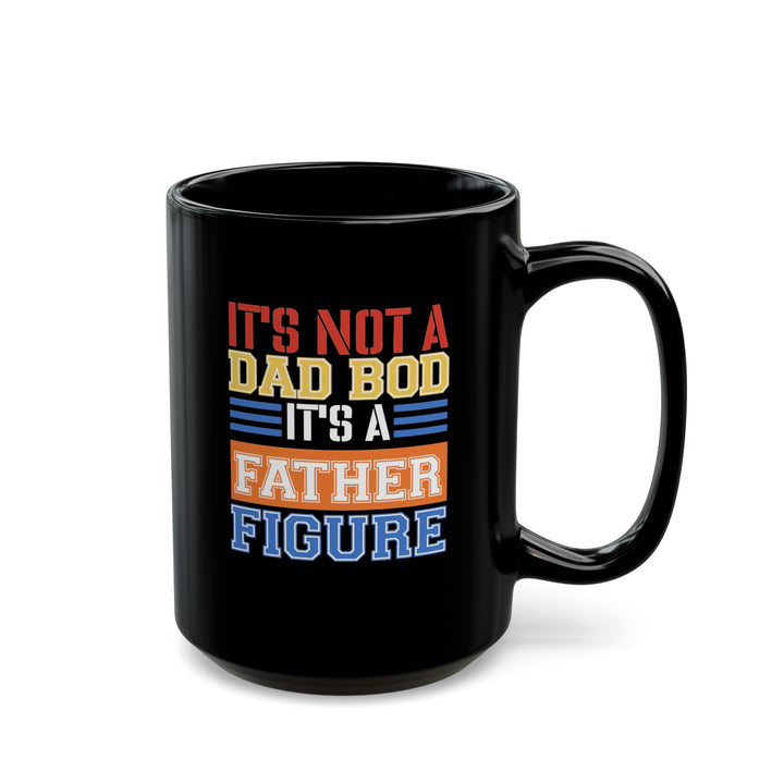 Dad Bod - Black Mug (11oz, 15oz)
