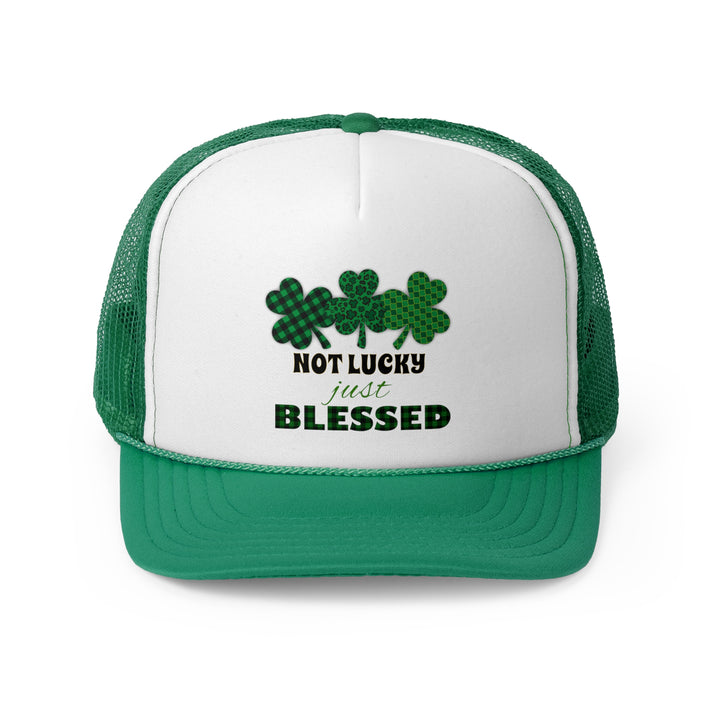 Not Lucky Just Blessed - Foam Trucker Caps