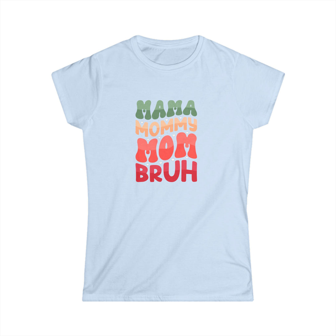 Mama Bruh - Graphic Women's Softstyle Tee