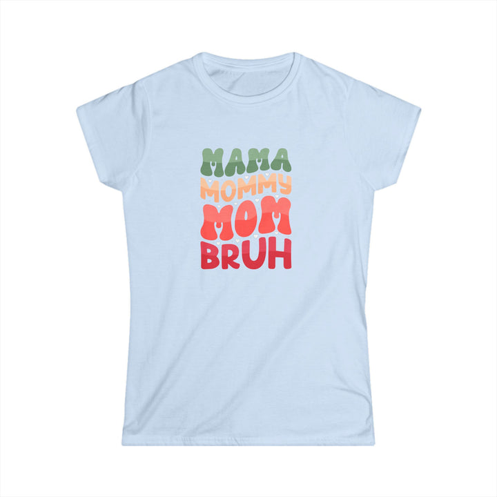 Mama Bruh - Graphic Women's Softstyle Tee