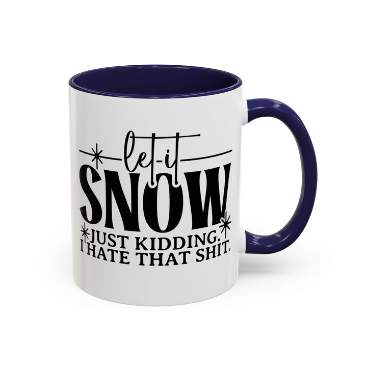 Let It Snow - Accent Coffee Mug (11, 15oz)