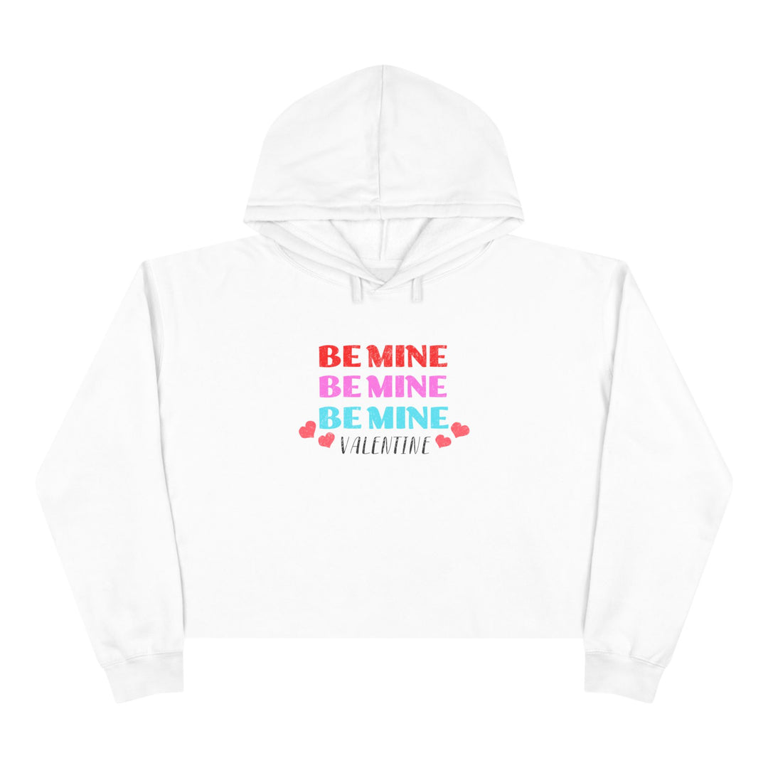 Be Mine Valentine - Crop Hoodie