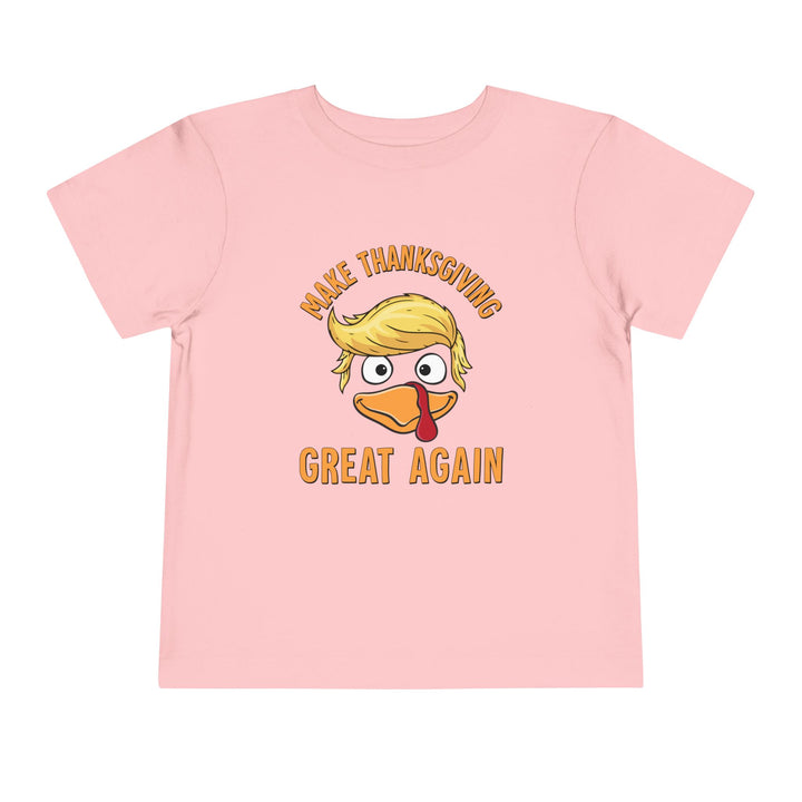 Make Thanksgiving Great Again - Toddler Short Sleeve Tee