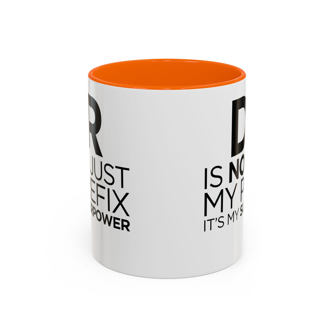 Dr. - Accent Coffee Mug (11, 15oz)