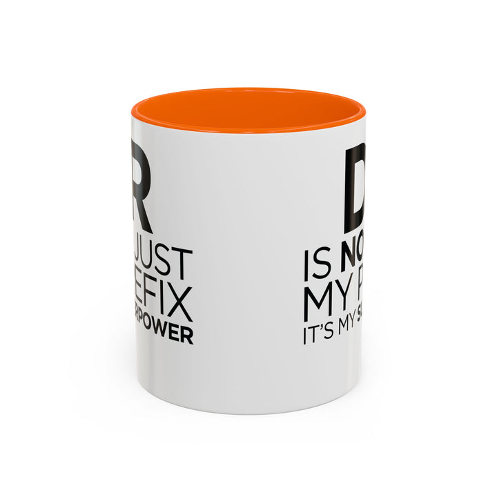 Dr. - Accent Coffee Mug (11, 15oz)
