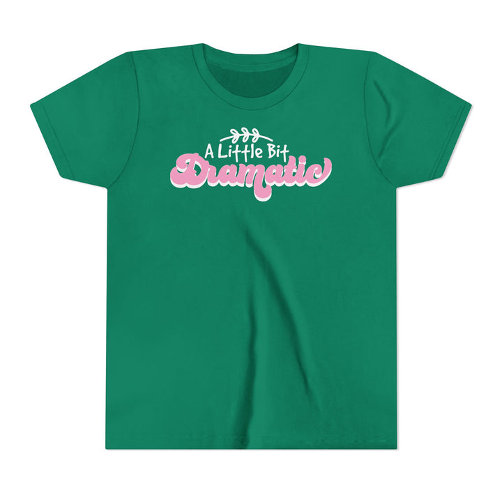 Little Bit Dramatic - Youth Short Sleeve Tee