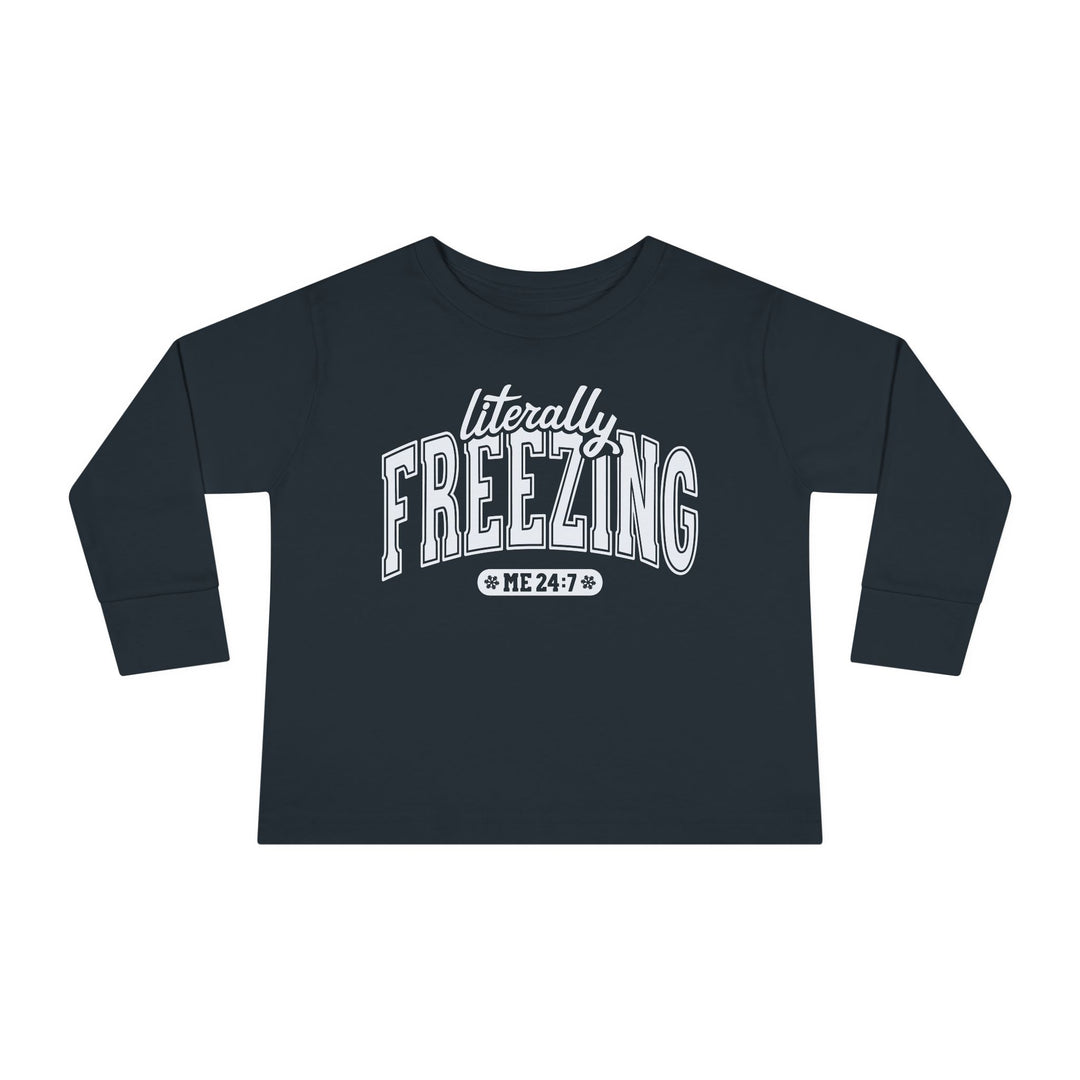 Literally Freezing - Toddler Long Sleeve Tee
