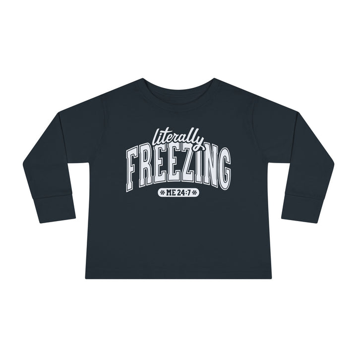 Literally Freezing - Toddler Long Sleeve Tee