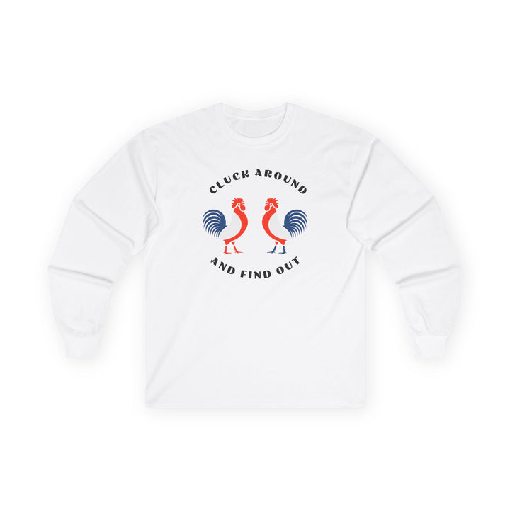 Cluck Around - Unisex Ultra Cotton Long Sleeve Tee
