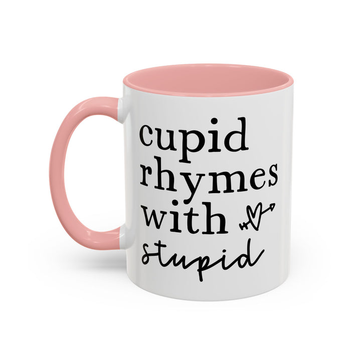 Cupid Rhymes With Stupid - Accent Coffee Mug (11, 15oz)