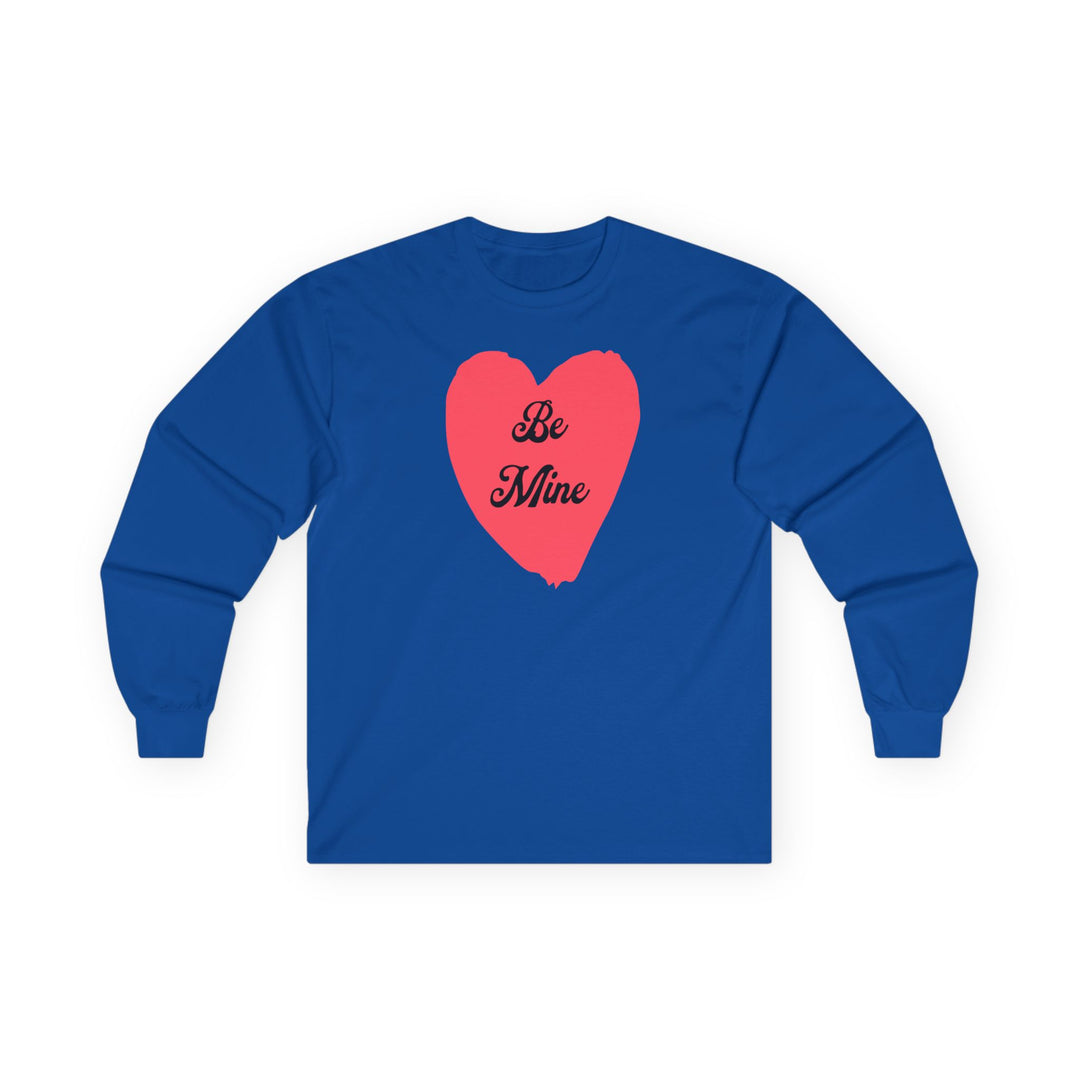 Be Mine - Unisex Ultra Cotton Long Sleeve Tee