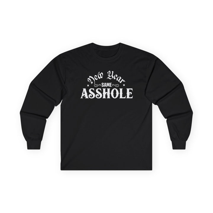 New Year Same A**hole - Unisex Ultra Cotton Long Sleeve Tee