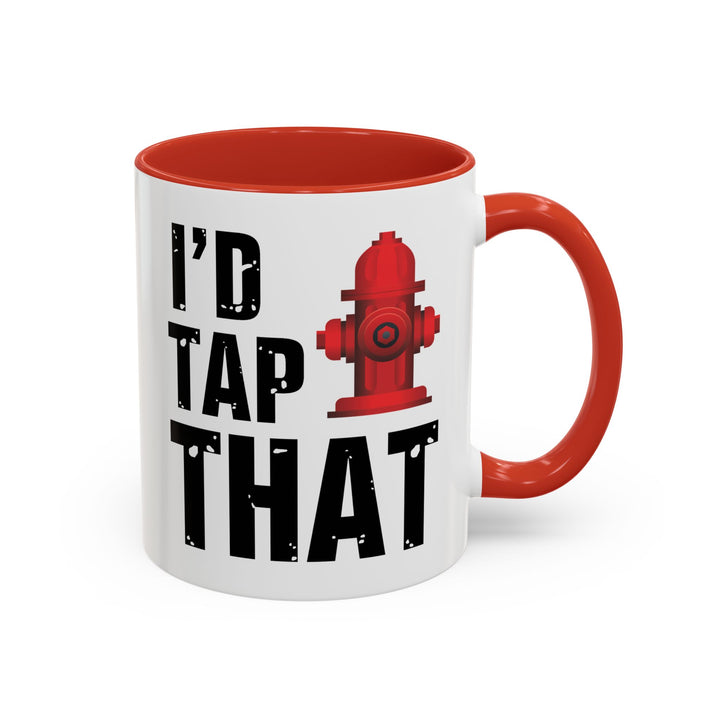 I'd Tap That - Accent Coffee Mug (11, 15oz)