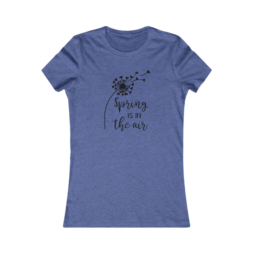 Spring Is In The Air - Women's Favorite Tee