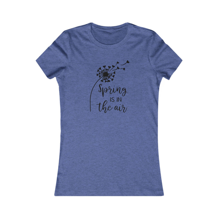 Spring Is In The Air - Women's Favorite Tee