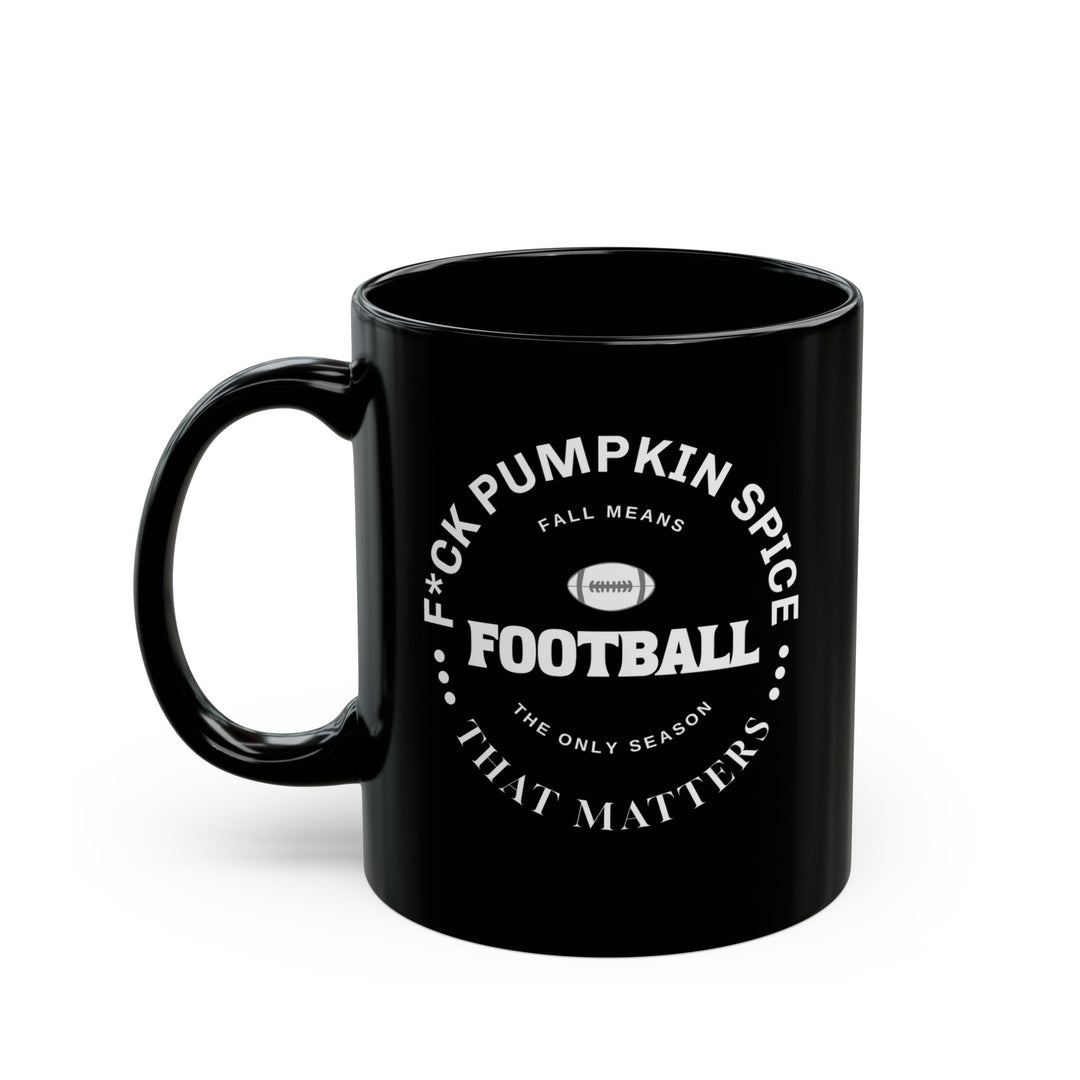 F*ck Pumpkin Spice - Black Mug (11oz, 15oz)