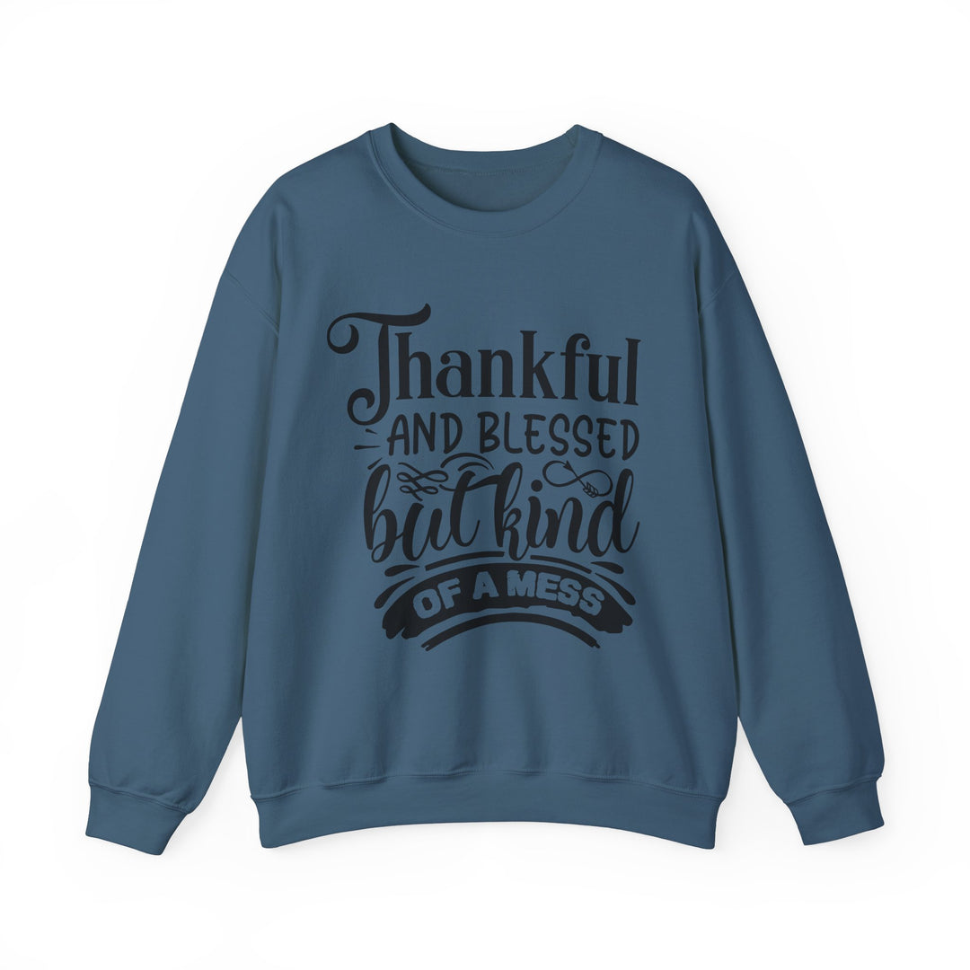 Thankful Blessed And Kind Of A Mess - Unisex Heavy Blend™ Crewneck Sweatshirt