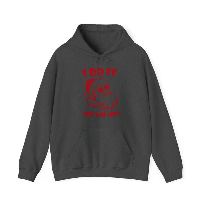 I Do It For The Ho's - Unisex Heavy Blend™ Hooded Sweatshirt