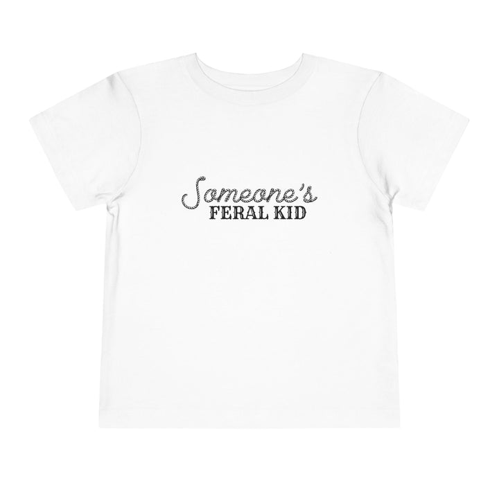 Someone's Feral Kid - Toddler Short Sleeve Tee
