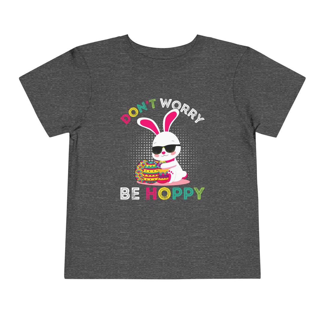 Don't Worry Be Hoppy - Toddler Short Sleeve Tee