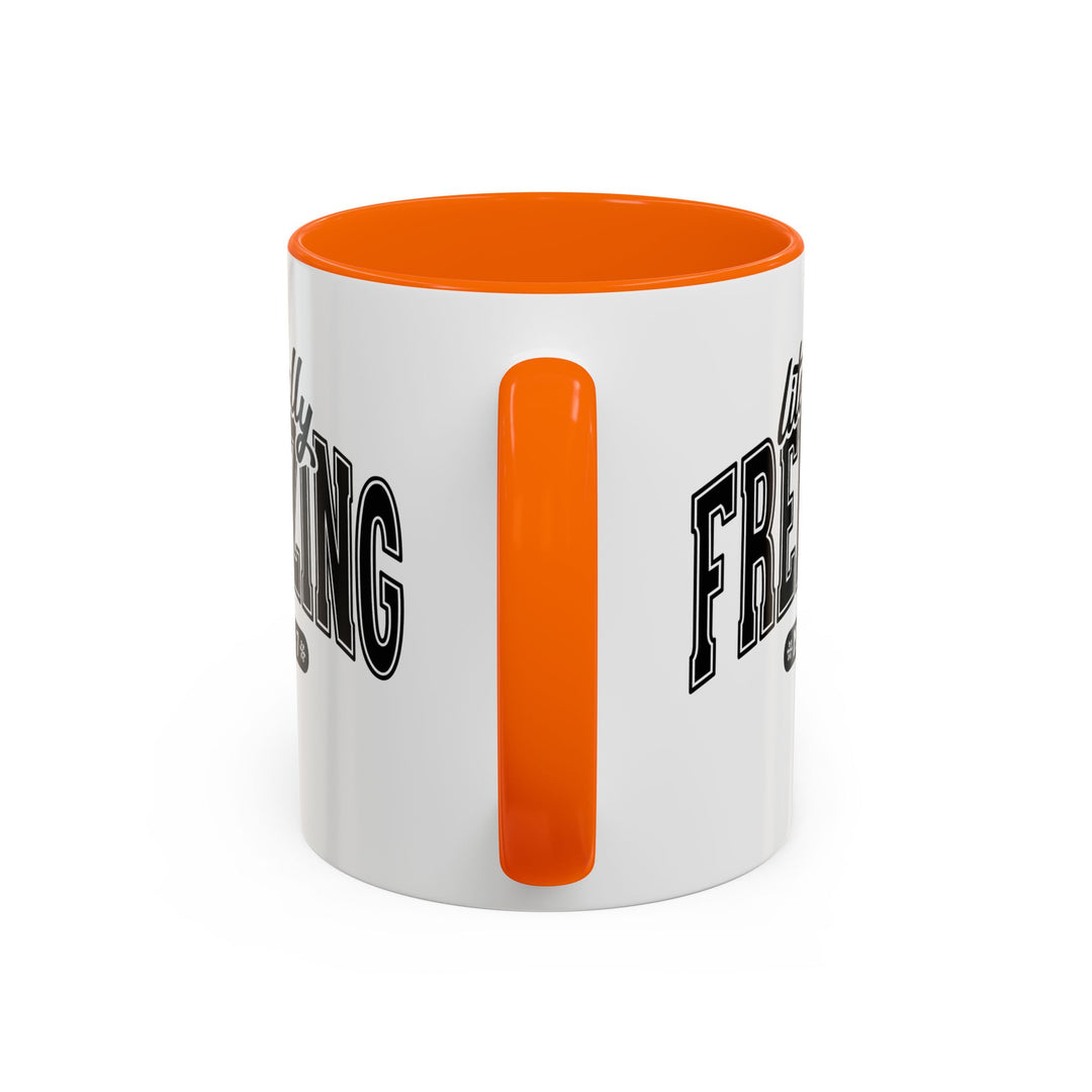 Literally Freezing - Accent Coffee Mug (11, 15oz)