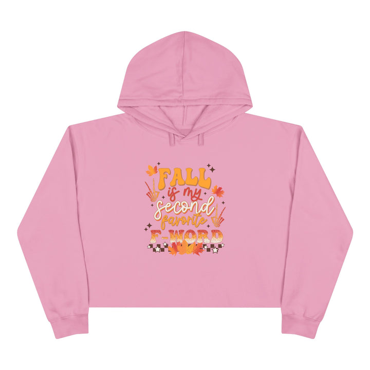 Fall Is My Second Favorite F Word - Crop Hoodie