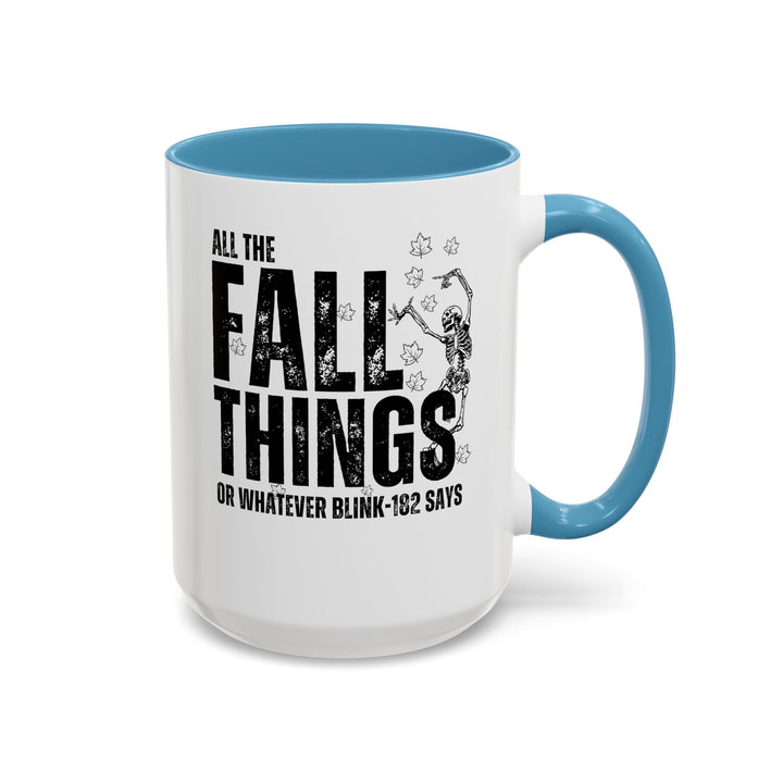 All The Fall Things - Accent Coffee Mug (11, 15oz)