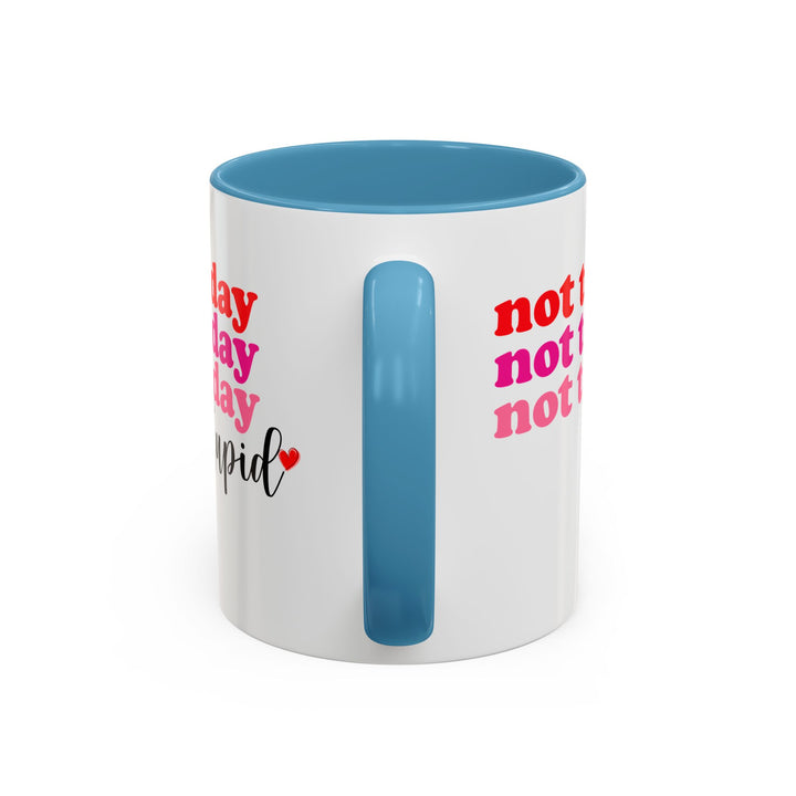 Not Today Cupid - Accent Coffee Mug (11, 15oz)