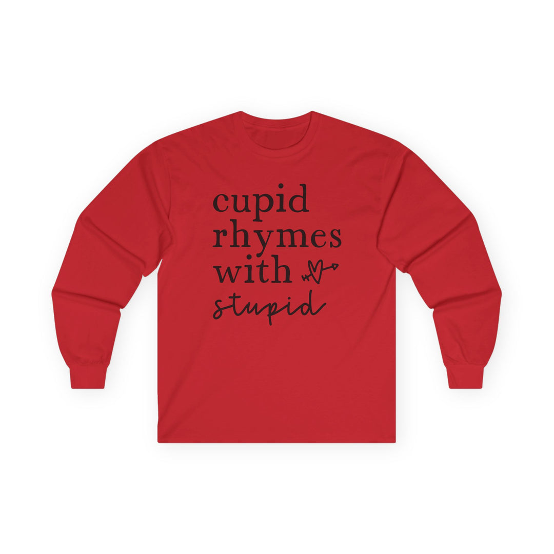 Cupid Rhymes With Stupid - Unisex Ultra Cotton Long Sleeve Tee