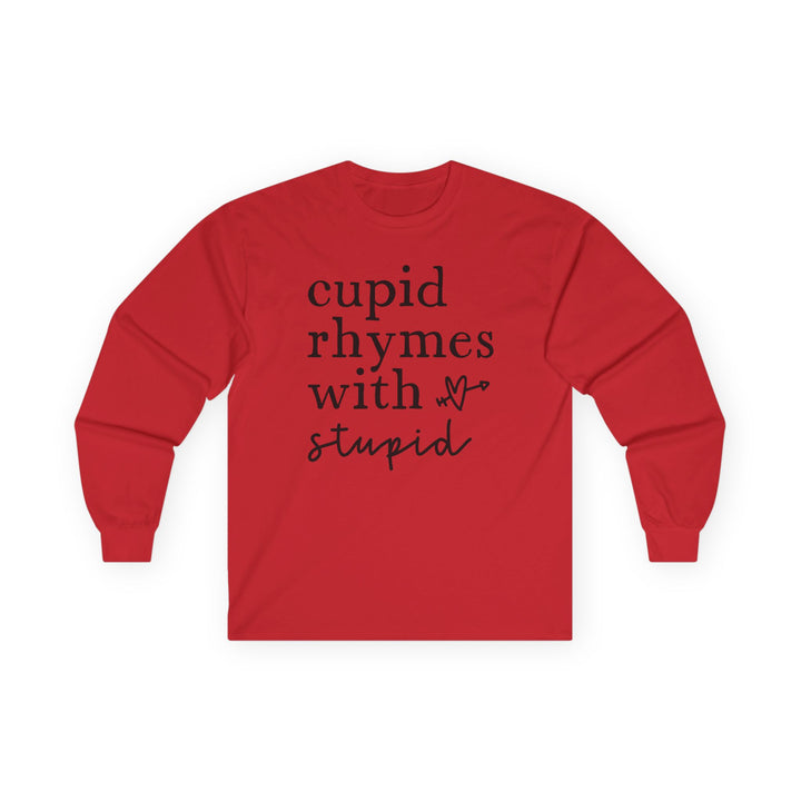 Cupid Rhymes With Stupid - Unisex Ultra Cotton Long Sleeve Tee