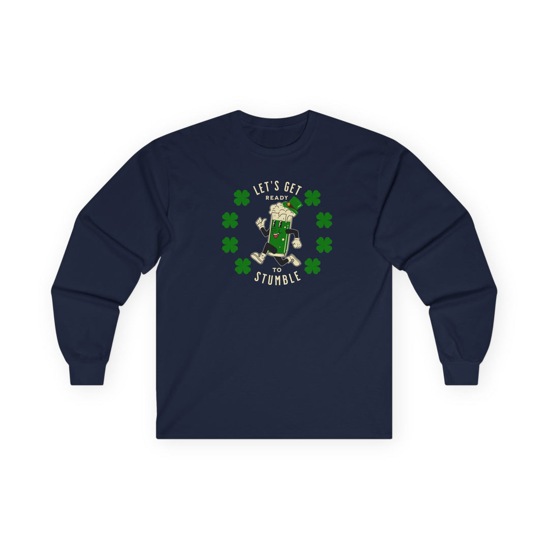 Get Ready To Stumble - Unisex Ultra Cotton Long Sleeve Tee