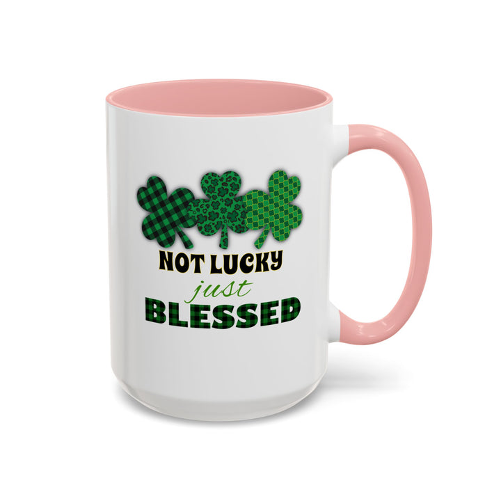 Not Lucky Just Blessed - Accent Coffee Mug (11, 15oz)