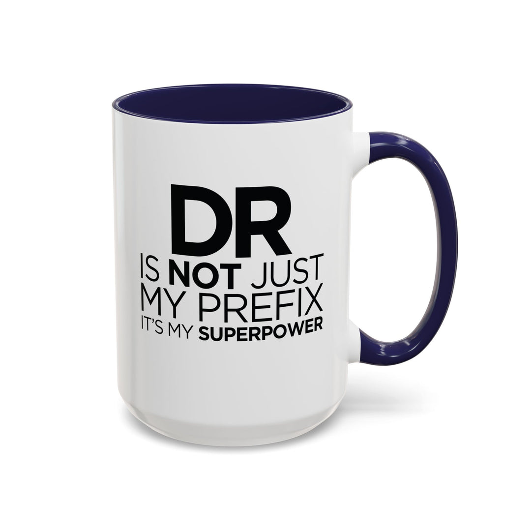 Dr. - Accent Coffee Mug (11, 15oz)
