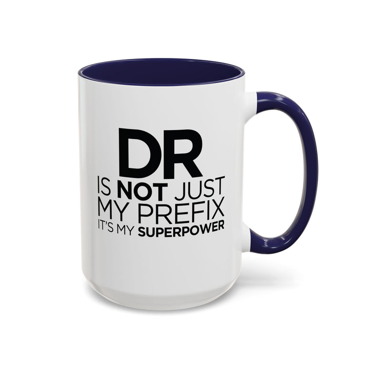 Dr. - Accent Coffee Mug (11, 15oz)