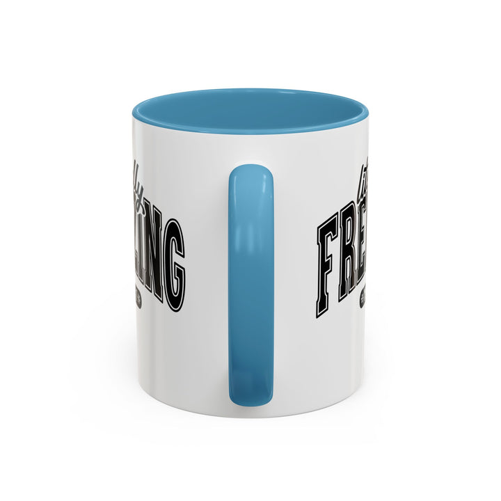 Literally Freezing - Accent Coffee Mug (11, 15oz)