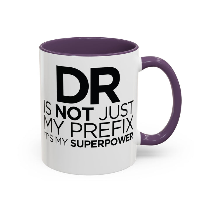 Dr. - Accent Coffee Mug (11, 15oz)