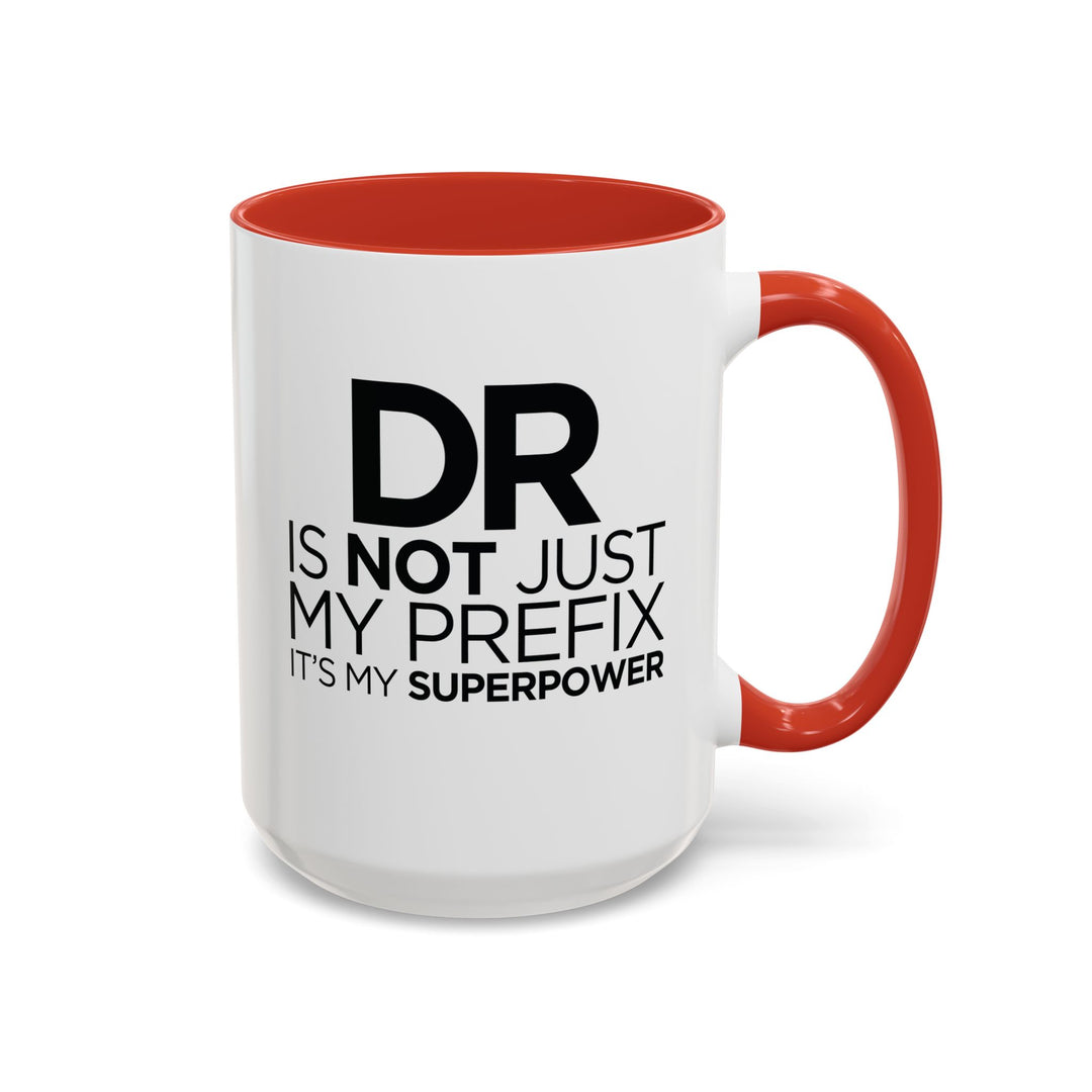 Dr. - Accent Coffee Mug (11, 15oz)