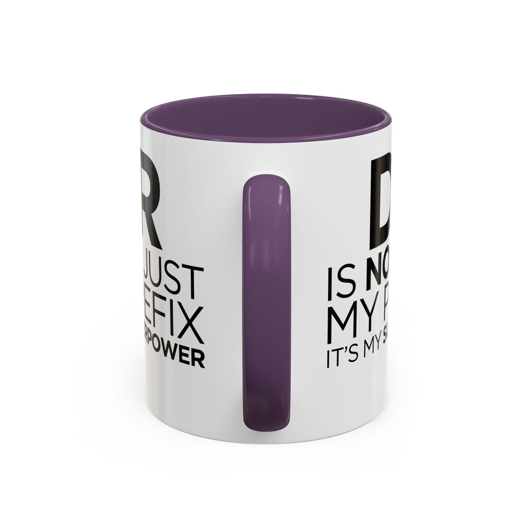 Dr. - Accent Coffee Mug (11, 15oz)