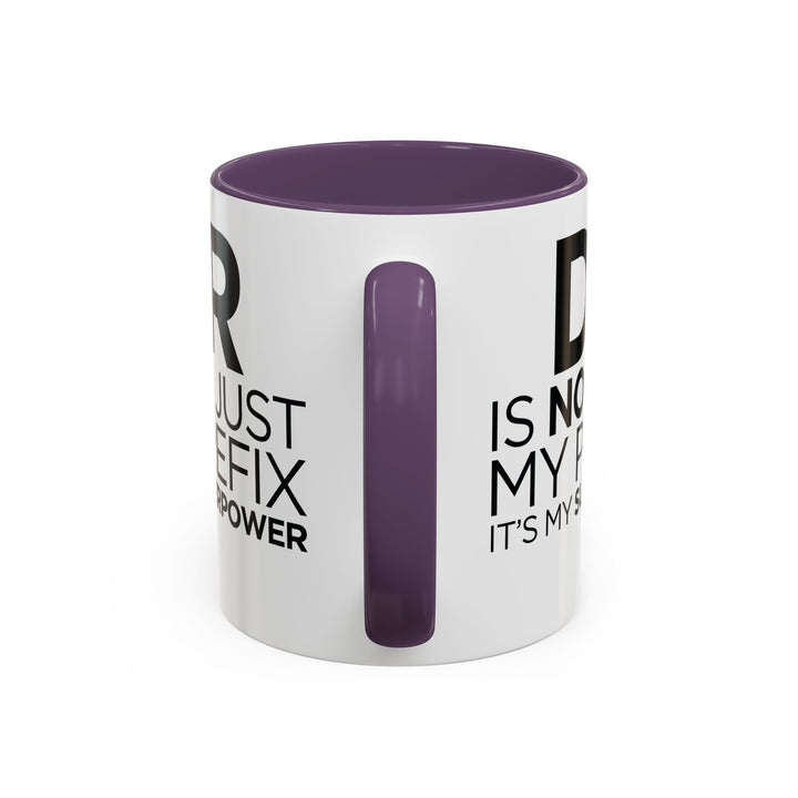 Dr. - Accent Coffee Mug (11, 15oz)