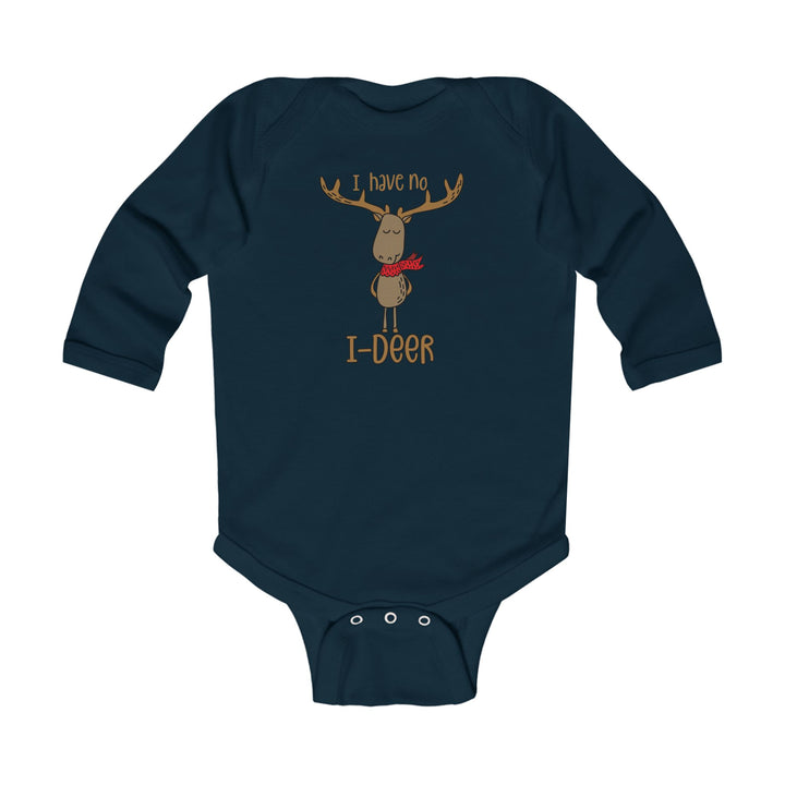 I Have No I-Deer - Infant Long Sleeve Bodysuit